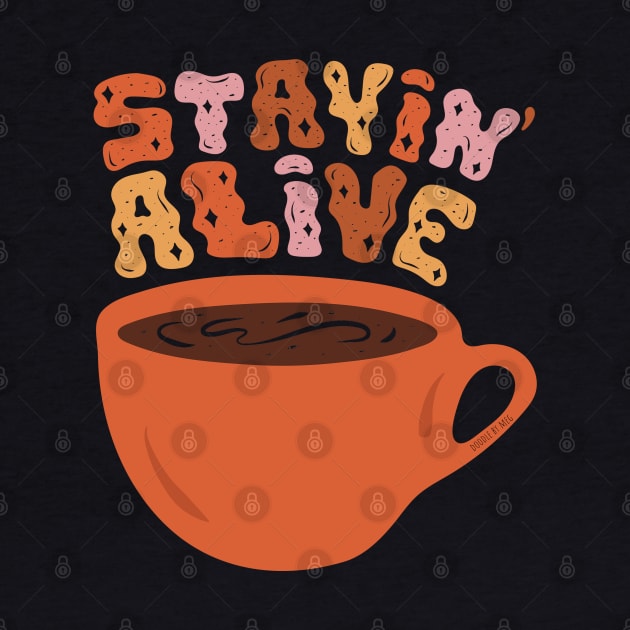 Stayin' Alive by Doodle by Meg